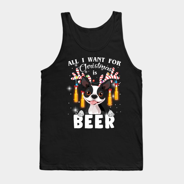 All I Want For Christmas Is Beer Boston Terrier Tank Top by TeeAbe